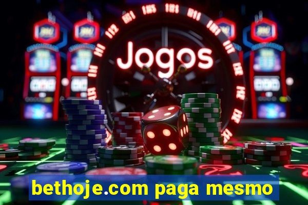 bethoje.com paga mesmo